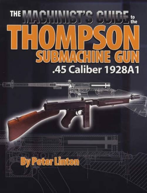 Thompson Submachine Gun .45 Caliber Machinist's Guide | eBay