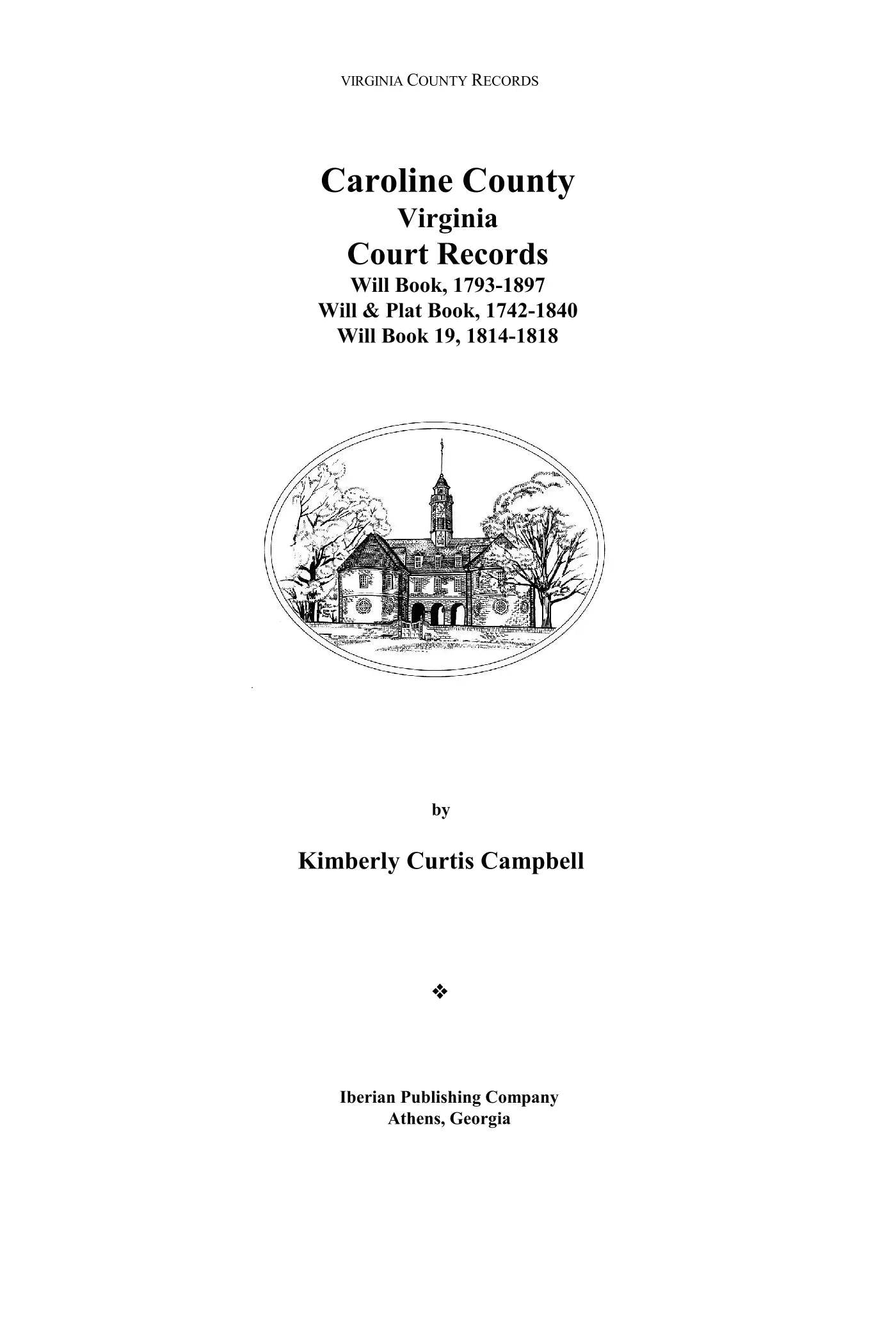 Caroline County Virginia Court Records Will Book 1793-1897, Will & Plat Book