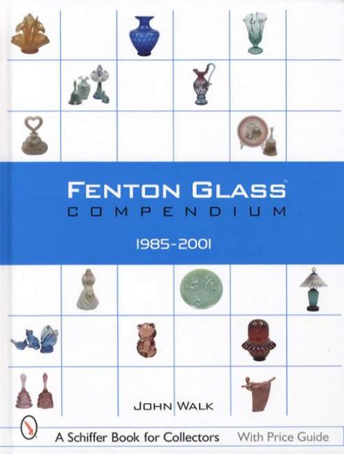 Fenton Glass Compendium Book 1985 2001